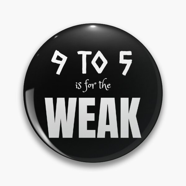 Item preview, The 9-5 is for the weak designed and sold by Happy  Holiday.