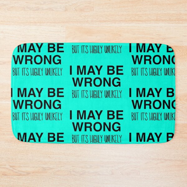 Item preview, I May Be Wrong designed and sold by sarahawillis.