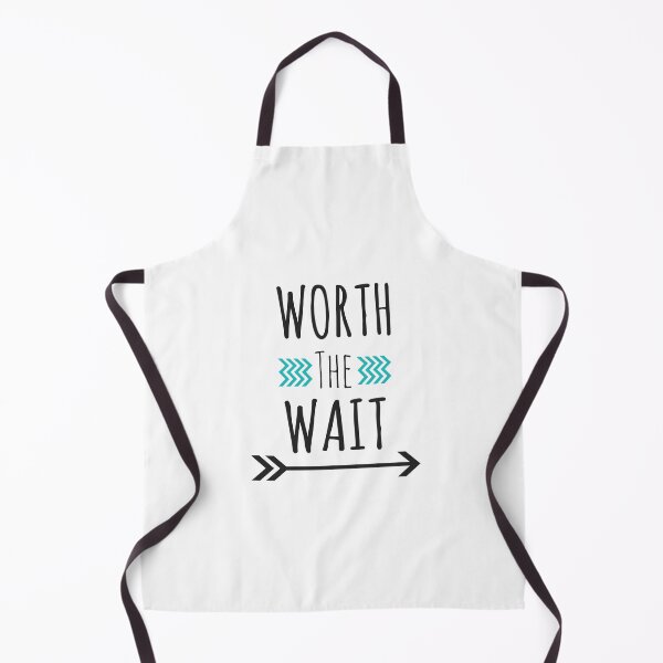 Item preview, Worth the Wait designed and sold by MightyFineGoods.