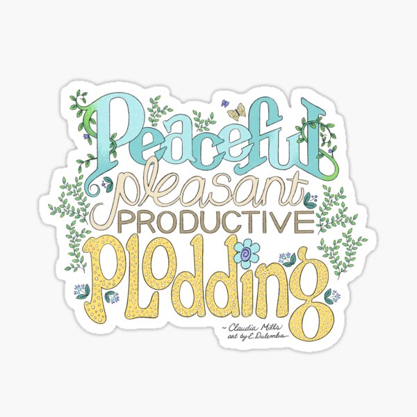 Peaceful, pleasant, productive, plodding Sticker