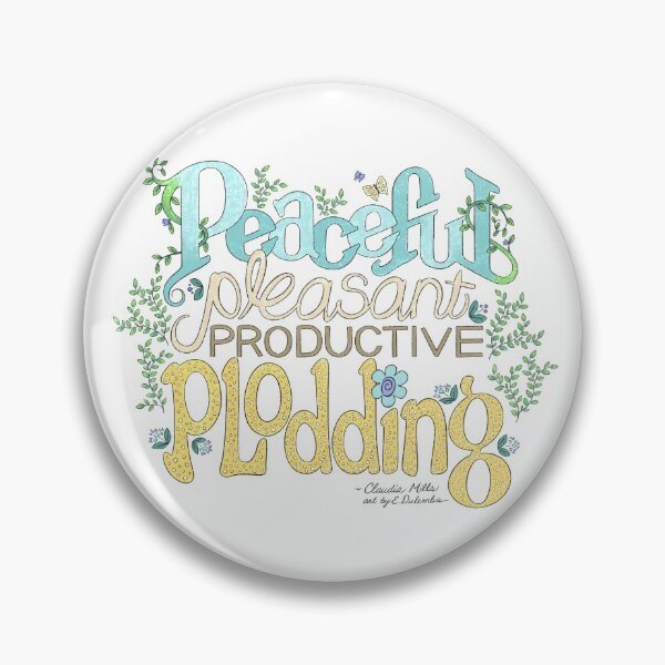 Item preview, Peaceful, pleasant, productive, plodding designed and sold by Elizabeth Dulemba.