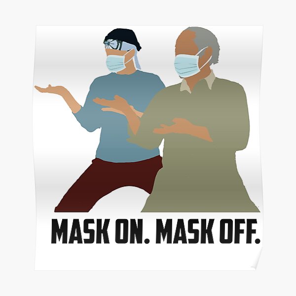 "Mask On Mask Off" Poster by serendipitous08 Redbubble