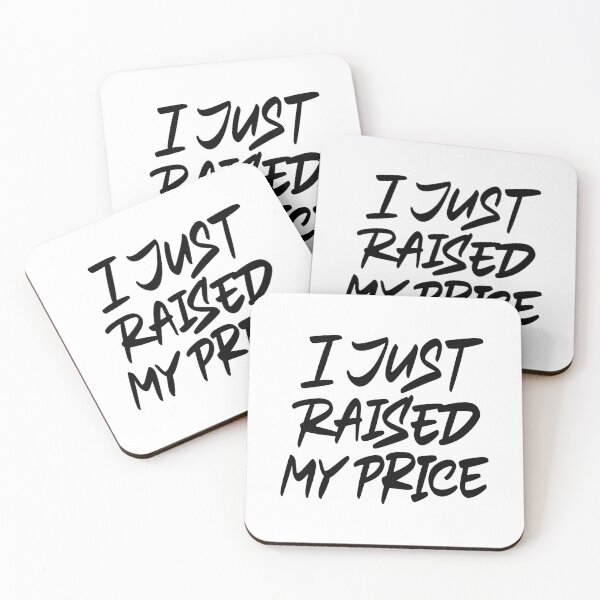 Item preview, I Just Raised My Price designed and sold by Zagach Letters.