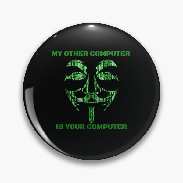 Item preview, MY OTHER COMPUTER IS YOUR COMPUTER, HACKER designed and sold by enigma3a.