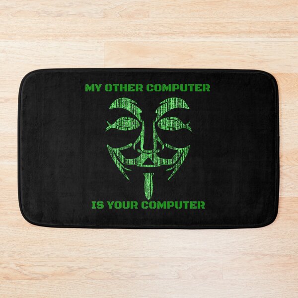 Item preview, MY OTHER COMPUTER IS YOUR COMPUTER, HACKER designed and sold by enigma3a.