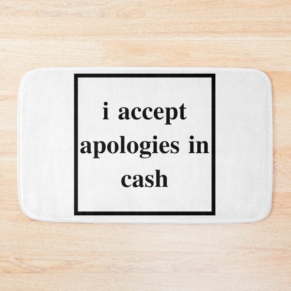 Item preview, i accept apologies in cash 2 designed and sold by jennyvar.