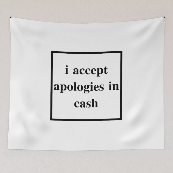 Item preview, i accept apologies in cash 2 designed and sold by jennyvar.