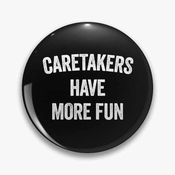 Item preview, CARETAKERS HAVE MORE FUN designed and sold by Teeter-Totter.
