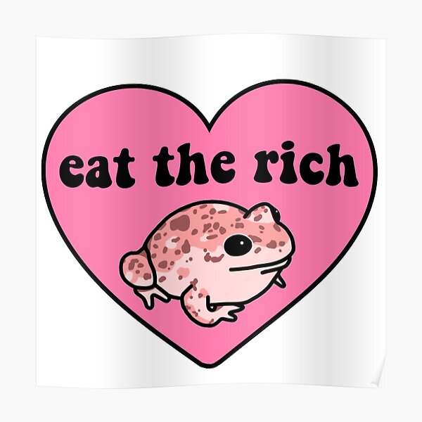 Eat The Rich Frog Poster