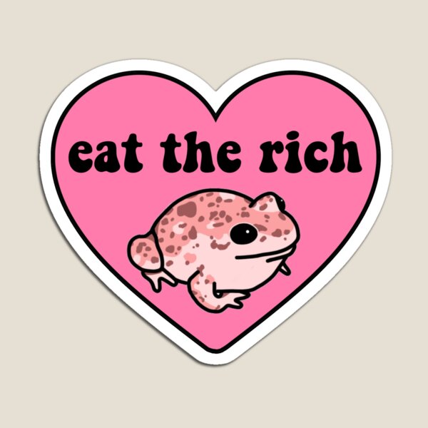 Eat The Rich Frog Magnet