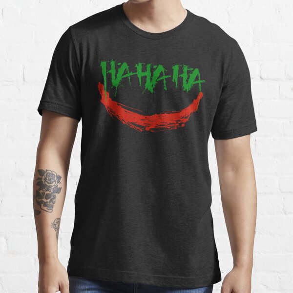 Ha Ha Ha Essential T-Shirt