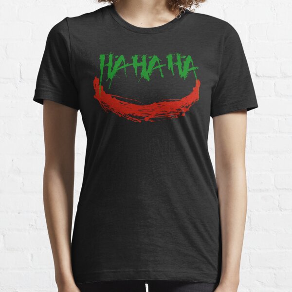 Ha Ha Ha Essential T-Shirt