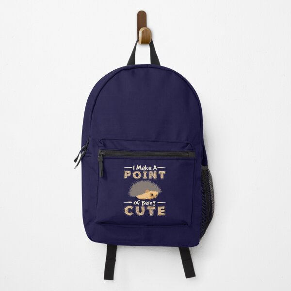 Hedgehog Gifts - I Make A Point Of Being Cute Backpack