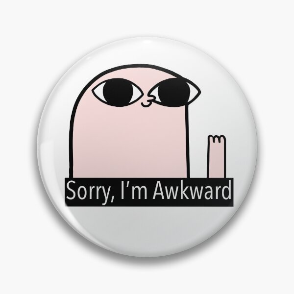 Item preview, Sorry, I’m Awkward Ketnipz designed and sold by Hailey Bianco.