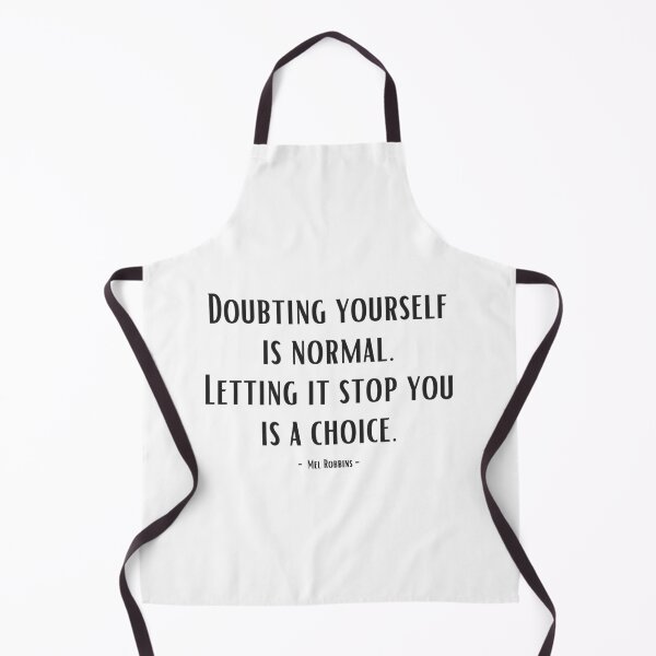 Item preview, Doubting yourself is normal. Letting it stop you is a choice. - Mel Robbins designed and sold by EnlightParis.
