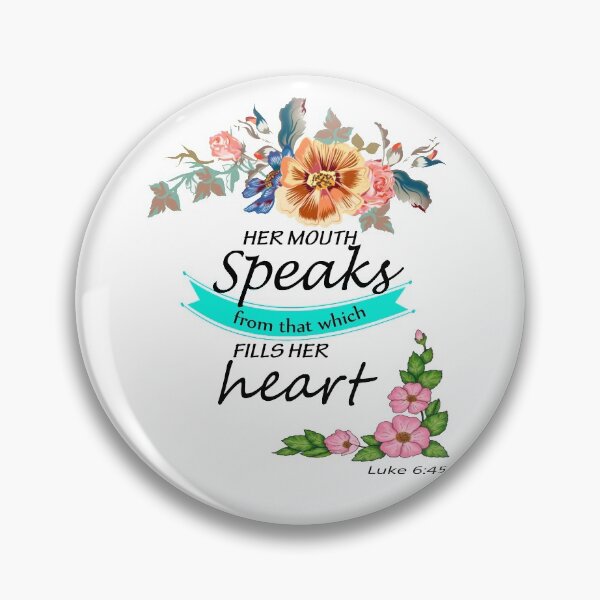 Item preview, Her Mouth Speaks From That Which Fills Her Heart Luke 6:45 designed and sold by Roland1980.