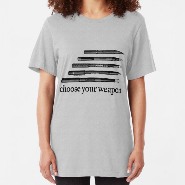 Choose Your Weapon Slim Fit T-Shirt