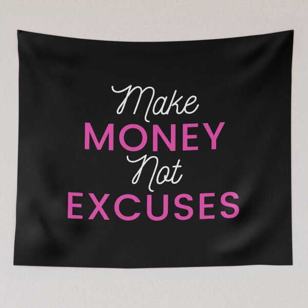 Item preview, Make money not excuses design designed and sold by seelya83.