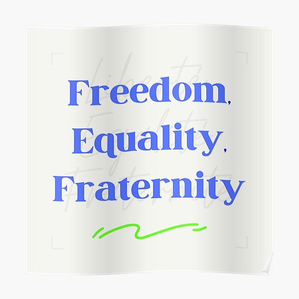 Freedom Equality Fraternity Posters | Redbubble