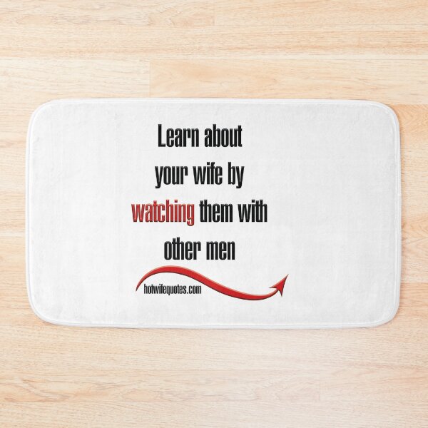 Artikelvorschau, Learn about your wife by watching them with other men entworfen und verkauft von hotwifequotes.