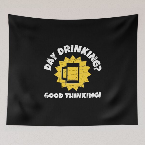 Item preview, Day Drinking? Good Thinking! designed and sold by bonmotto.