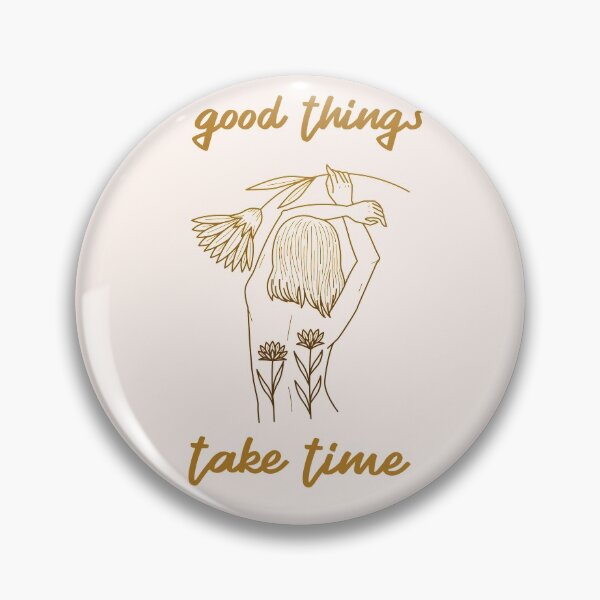 Item preview, Good Things Take Time designed and sold by FlyingDoxie.