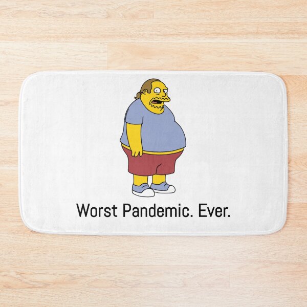 Item preview, Worst Pandemic ever! (Comic book guy) designed and sold by priceybrah1993.