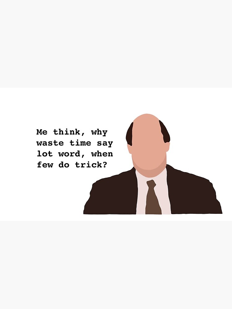 Kevin Malone - Few word do trick