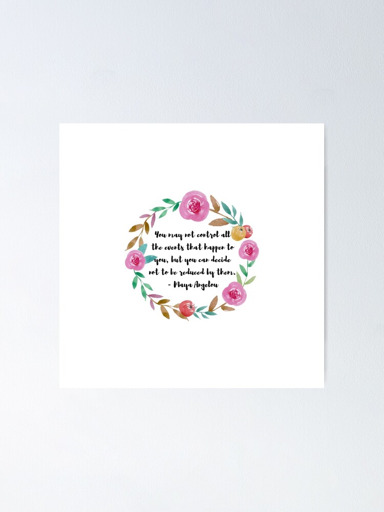 Maya Angelou Zitat Poster Von Creativeloft Redbubble