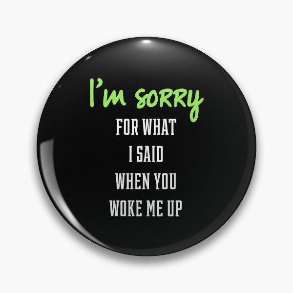 Item preview, I'm Sorry For What I Said - Gift Funny Sayings designed and sold by DiogoCalheiros.