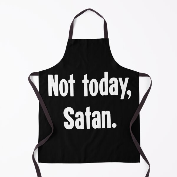 Item preview, Not Today, Satan designed and sold by Good-Looking Corpse.