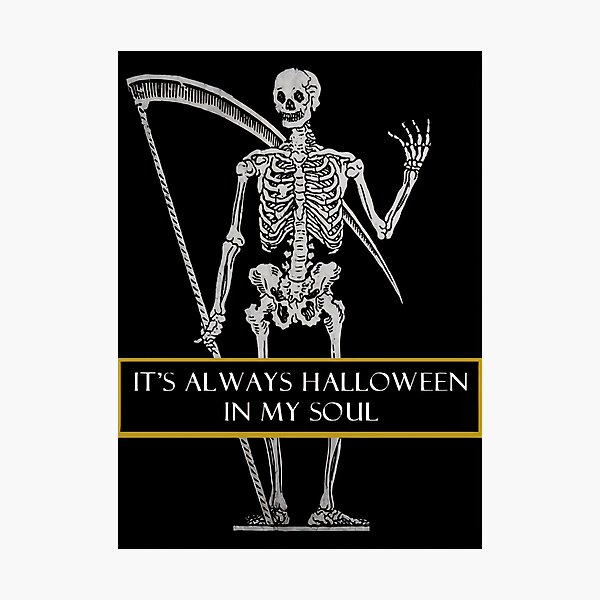 Item preview, It’s Always Halloween in My Soul designed and sold by ThneedToKnow.