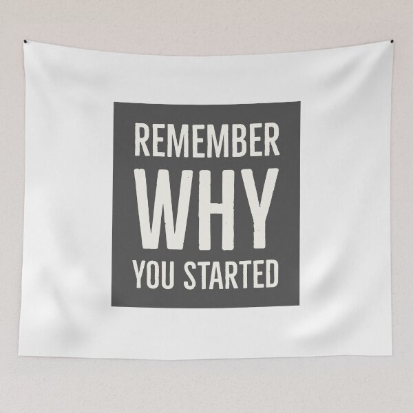 Item preview, Remember Why You Started designed and sold by Inspirationmotivation.