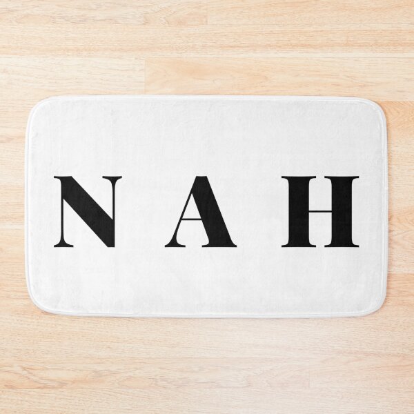 Item preview, NAH - Black Text designed and sold by Easy Breezy.