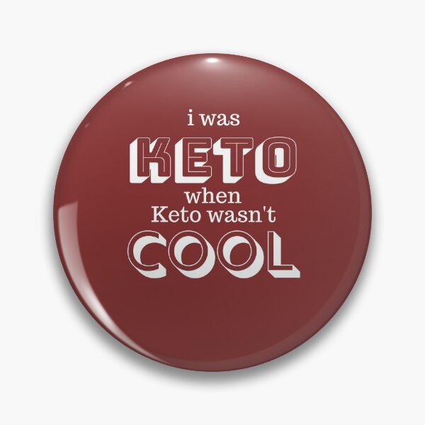 Item preview, I was KETO When Keto Wasn't Cool designed and sold by Triumphance.