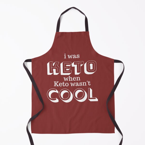 Item preview, I was KETO When Keto Wasn't Cool designed and sold by Triumphance.