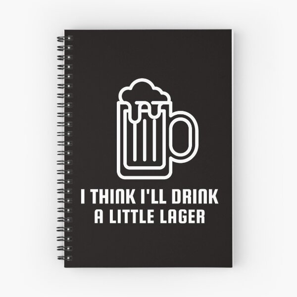 Item preview, I Think I'll Drink A Little Lager designed and sold by Coolshirts262.