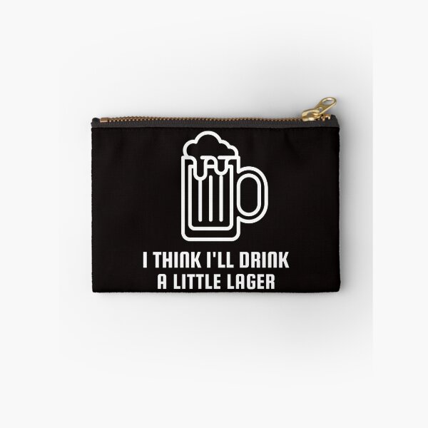 Item preview, I Think I'll Drink A Little Lager designed and sold by Coolshirts262.