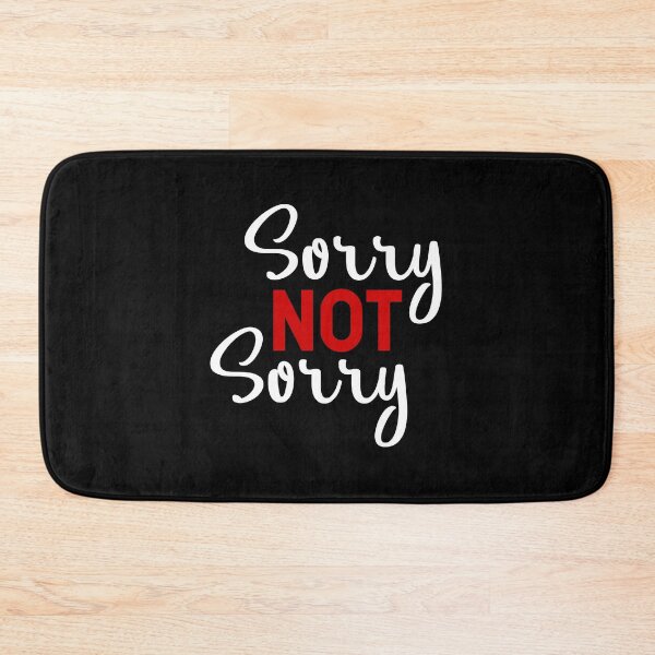 Item preview, Sorry Not Sorry designed and sold by Sawset.