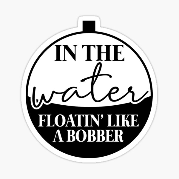 Bobbers Fishing Float Fisherman Fisher Sticker for Sale by