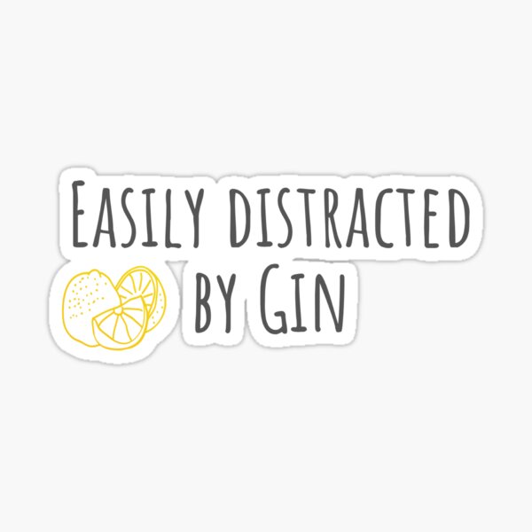 Item preview, Easily Distracted by Gin designed and sold by steffernusse.