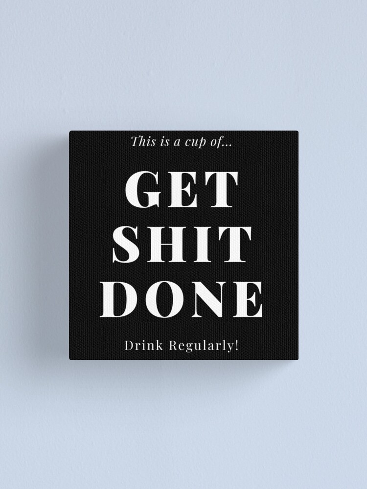 Alternate view of TheCoffeeCupLife: Cup of Get Shit Done Canvas Print
