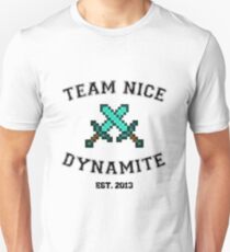 Team Nice Dynamite Unisex T-Shirt