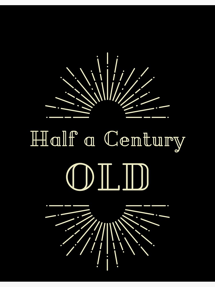"Half a century old shirt" Sticker by Samibill Redbubble