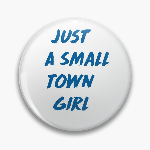 Item preview, Just A Small Town Girl designed and sold by SwampfoxDesign.