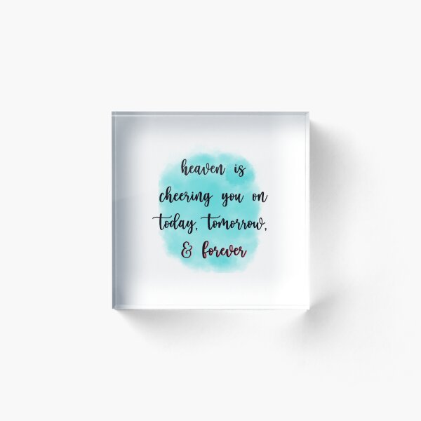 Heaven is Cheering You On Acrylic Block