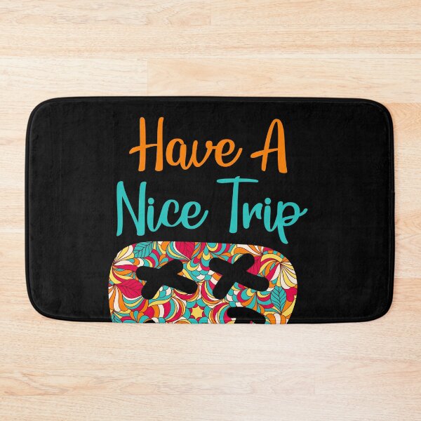 Item preview, Have a nice trip designed and sold by MoTeesMo.