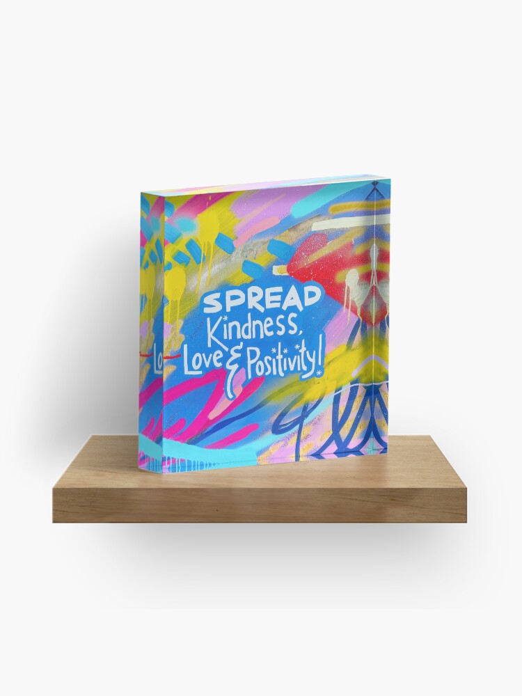 Thumbnail 1 of 5, Acrylic Block, Spread Kindness, Love & Positivity! designed and sold by AR-GlitterFairy.