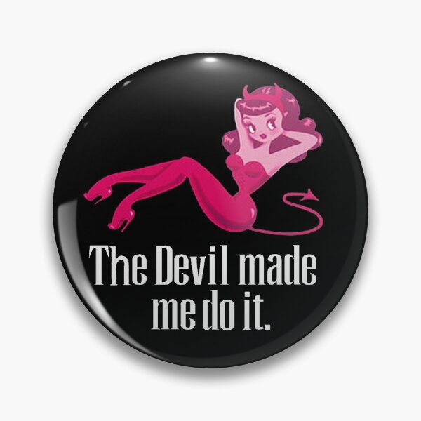 Item preview, The Devil Made Me Do It designed and sold by LaneyJohns.