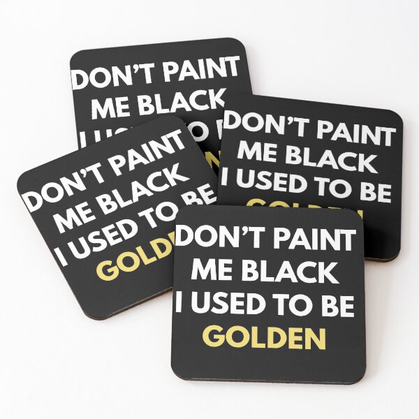 Item preview, Dont paint me black, I used to be golden designed and sold by day1gfx.